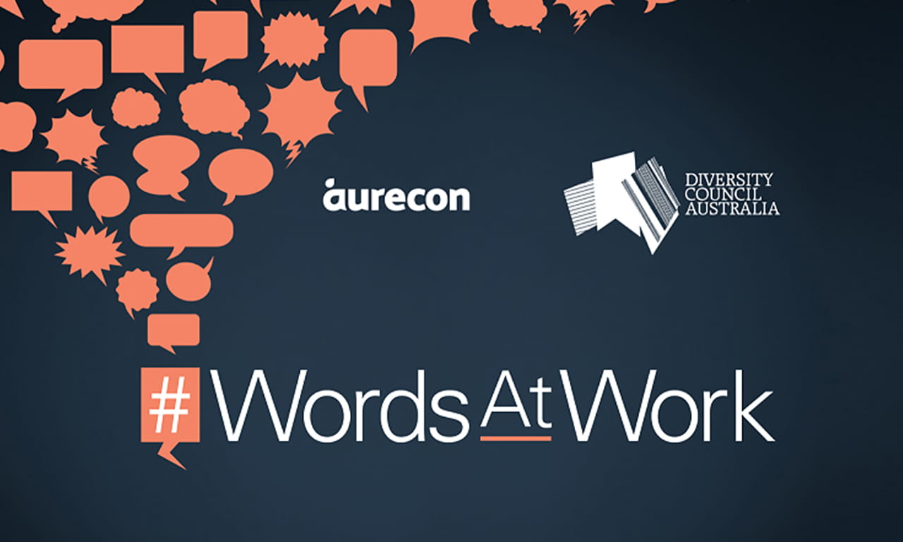 Aurecon is a proud supporter of #WordsAtWork, an initative for building inclusion through the power of language.