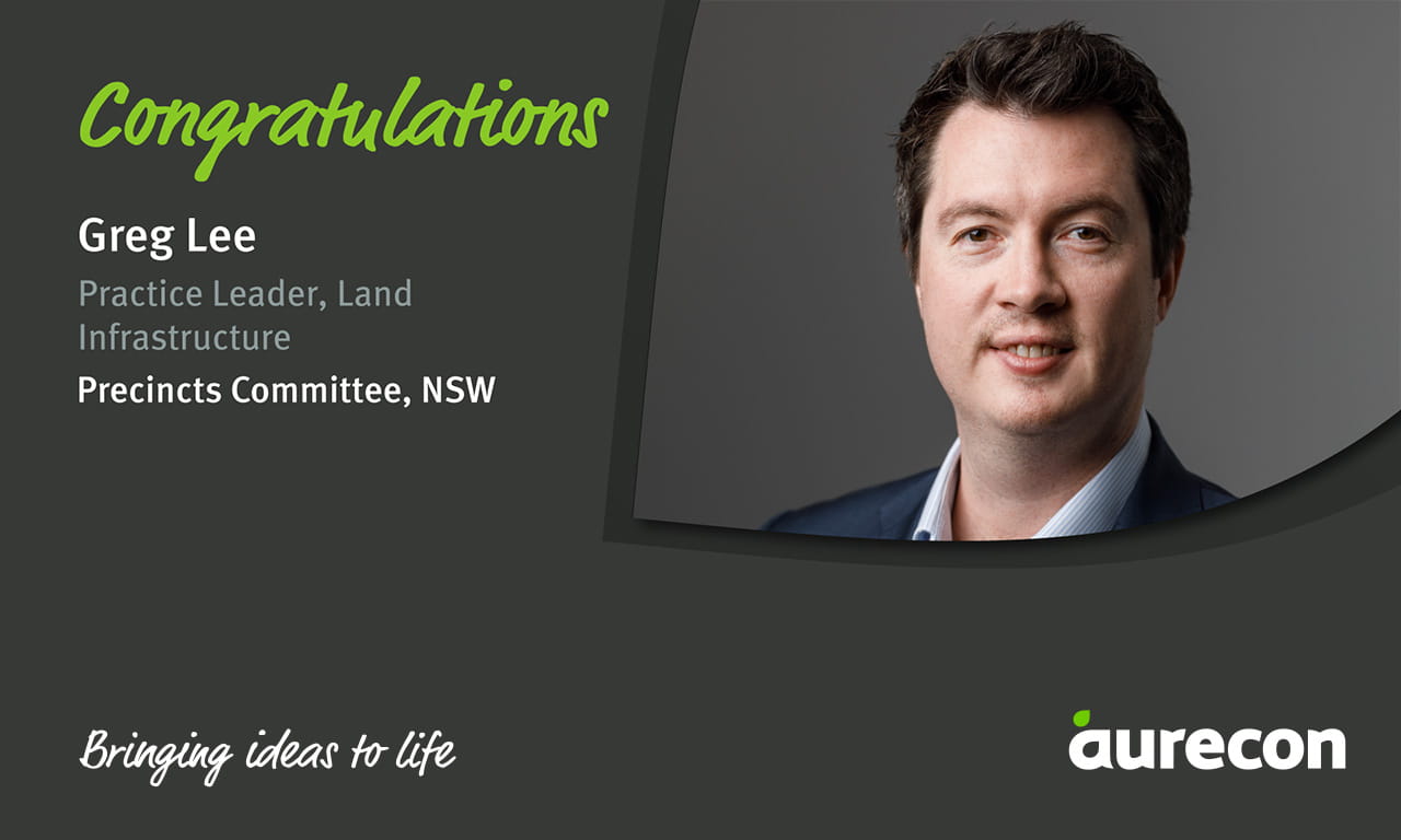 Greg Lee, Practice Leader, Land Infrastructure at Aurecon has been appointed to the Precincts Committee, NSW, by the Property Council of Australia.