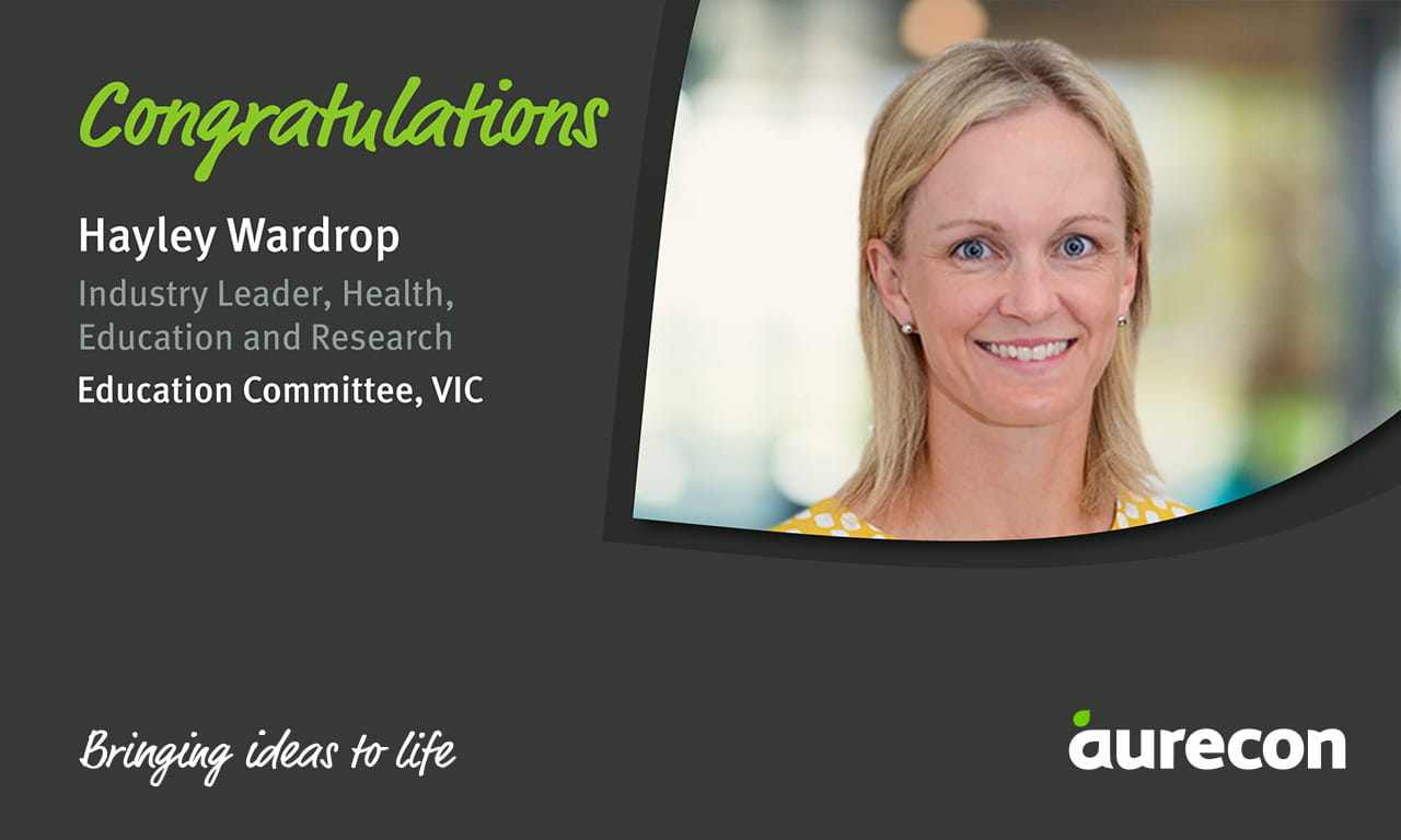 Hayley Wardrop, Industry Leader, Health, Education and Research at Aurecon has been appointed to the Education Committee, VIC, by the Property Council of Australia.