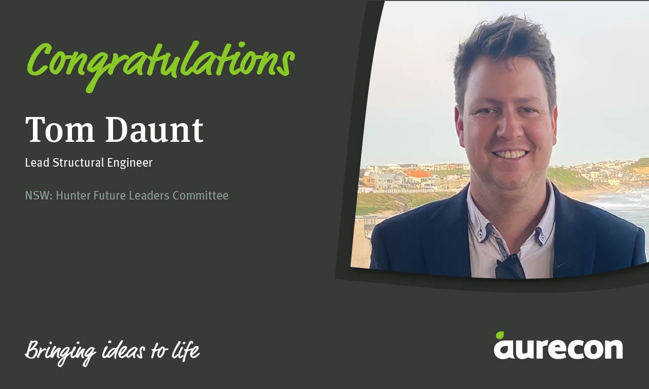 Tom Daunt, Lead Structural Engineer, NSW: Hunter Future Leaders Committee.