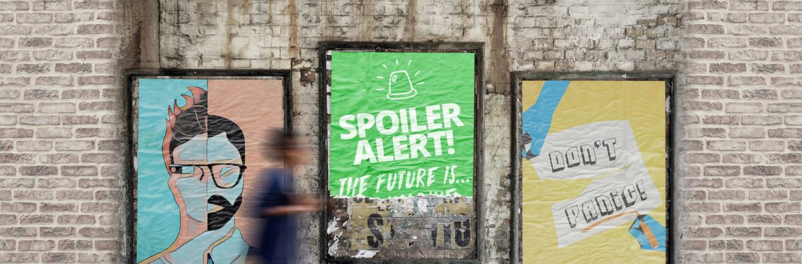 Spoiler alert! The future is…